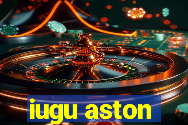 iugu aston